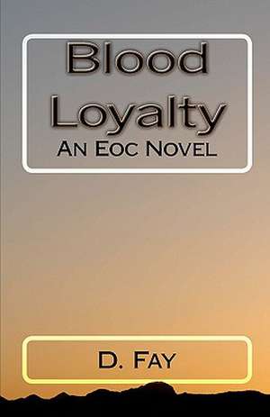 Blood Loyalty de D. Fay