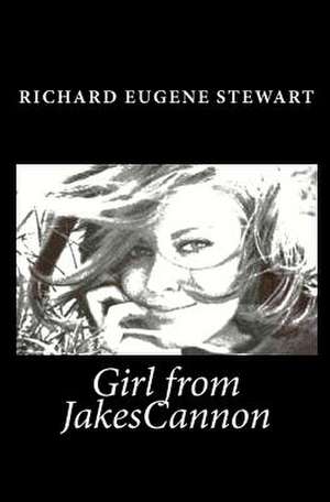 Girl from Jakescannon de Richard Eugene Stewart