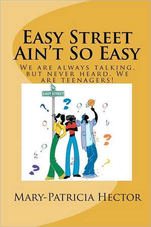 Easy Street Ain't So Easy de Mary-Patricia Crissann Hector