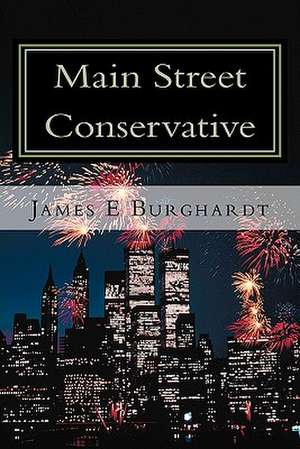 Main Street Conservative de MR James E. Burghardt