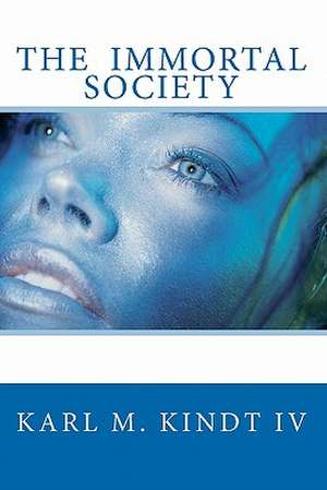 The Immortal Society de Karl M. IV Kindt