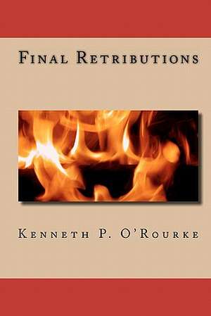 Final Retributions de O'Rourke, Kenneth P.