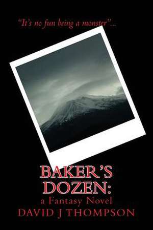 Baker's Dozen de David J. Thompson