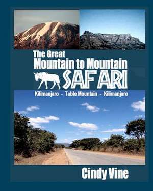 The Great Mountain to Mountain Safari de Cindy Vine