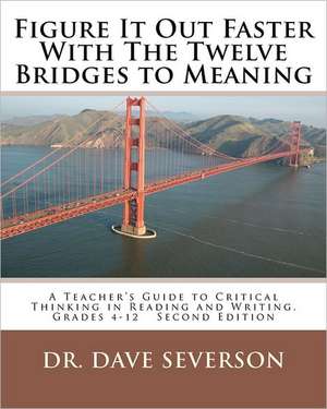 Figure It Out Faster with the Twelve Bridges to Meaning de Dave Severson