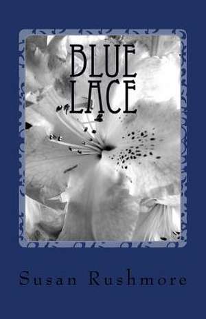 Blue Lace de Susan Rushmore