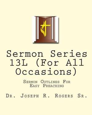 Sermon Series 13l (for All Occasions) de Rogers, Joseph R., Sr.