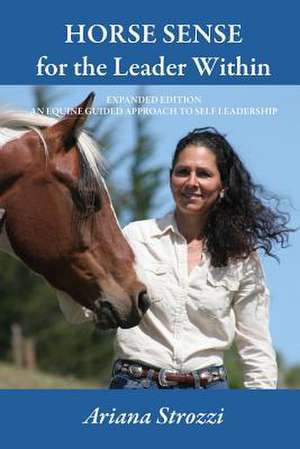 Horse Sense for the Leader Within de Ariana Strozzi