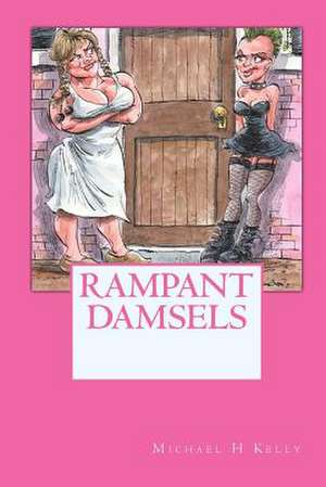 Rampant Damsels de Michael H. Kelly