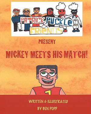 Patrick Puckle & Friends Present Mickey Meets His Match! de Ben Popp