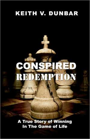 Conspired Redemption de Keith V. Dunbar