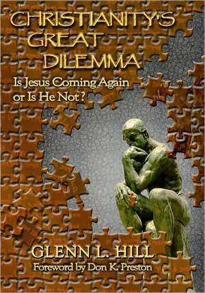 Christianity's Great Dilemma de Glenn L. Hill