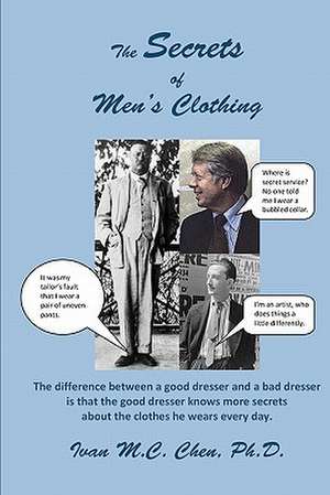 The Secrets of Men's Clothing de Ivan M. C. Chen Ph. D.