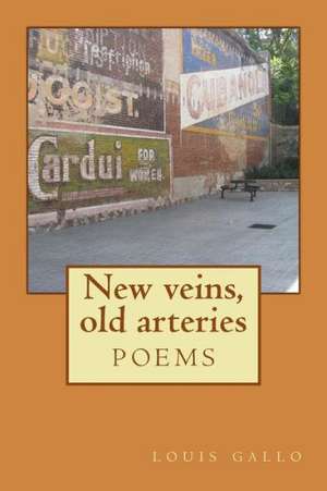 New Veins, Old Arteries de Louis Gallo