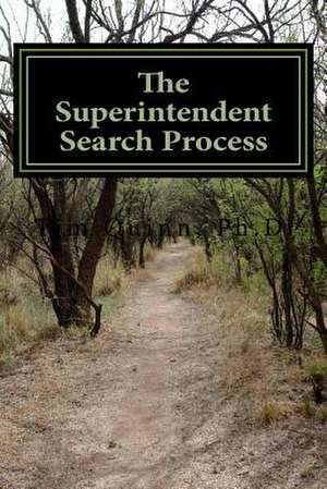 The Superintendent Search Process de Tim Quinn Ph. D.