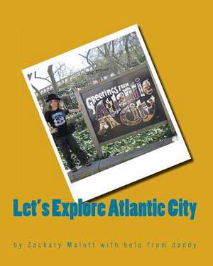 Let's Explore Atlantic City de Zachary Malott