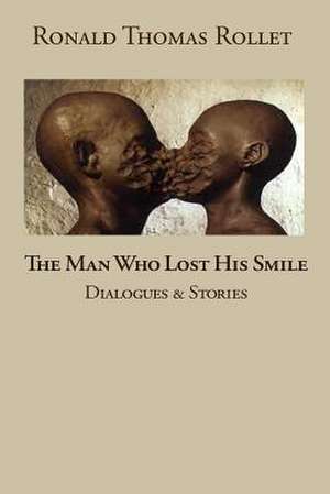 The Man Who Lost His Smile de Ronald Thomas Rollet