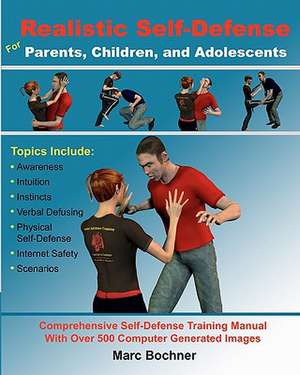 Realistic Self-Defense for Parents, Children, and Adolescents de Marc Bochner