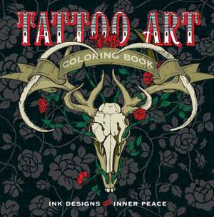 Tattoo Art Coloring Book: Ink Designs for Inner Peace de Lark Crafts