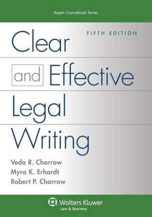 Clear and Effective Legal Writing, Fifth Edition de Charrow