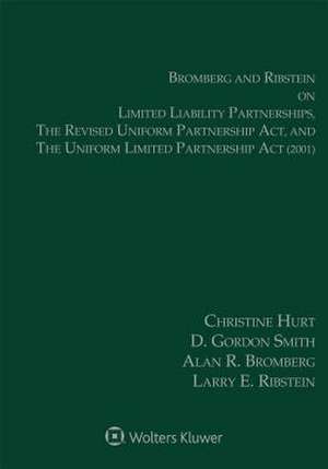 Bromberg and Ribstein on Llps, the Revised Uniform Partnership ACT, and the Uniform Limited Partnership ACT de Christine Hurt