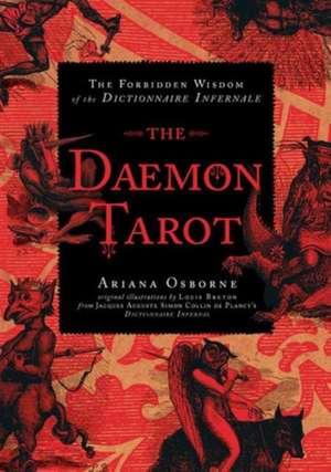 The Daemon Tarot Deck: The Forbidden Wisdom of the Infernal Dictionary de Ariana Osborne