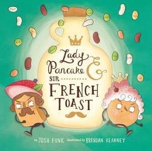 Lady Pancake & Sir French Toast de Josh Funk