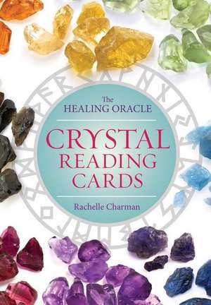 Crystal Reading Cards: The Healing Oracle de Rachelle Charman