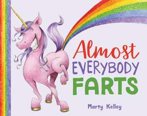 Almost Everybody Farts de Marty Kelley