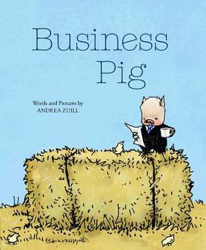 Business Pig de Andrea Zuill