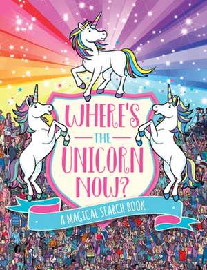 Where's the Unicorn Now? de Sophie Schrey