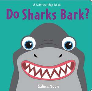 Do Sharks Bark? de Salina Yoon