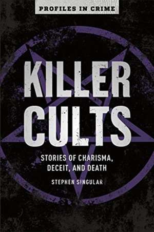 Killer Cults de Stephen Singular