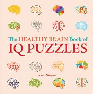 Healthy Brain Book of IQ Puzzles de Fraser Simpson