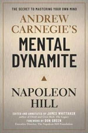 Andrew Carnegie's Mental Dynamite de Napoleon Hill