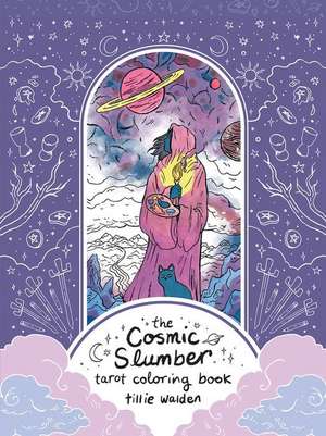 Cosmic Slumber Tarot Coloring Book de Tillie Walden