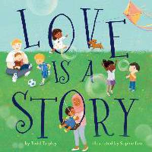 Love Is a Story de Todd Tarpley