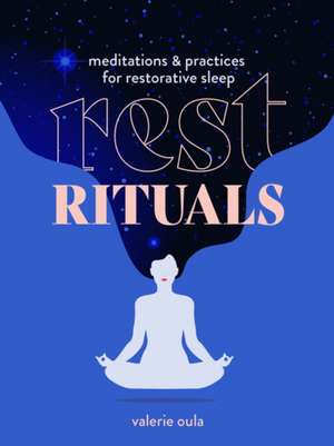 Rest Rituals de Valerie Oula