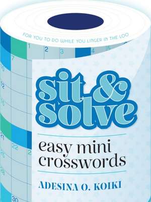 Sit & Solve Easy Mini Crosswords de Adesina O Koiki