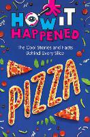 How It Happened! Pizza de Paige Towler