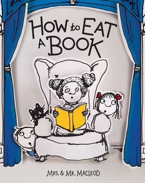 How to Eat a Book de Mrs. & Mr. MacLeod