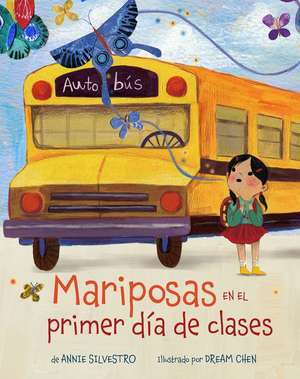 Mariposas En El Primer Día de Clases (Spanish Edition) de Annie Silvestro