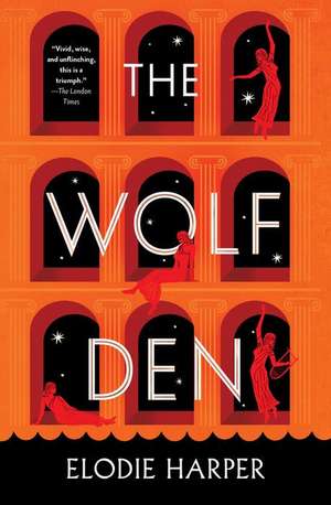 The Wolf Den de Elodie Harper