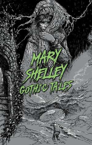 Gothic Tales de Mary Wollstonecraft Shelley