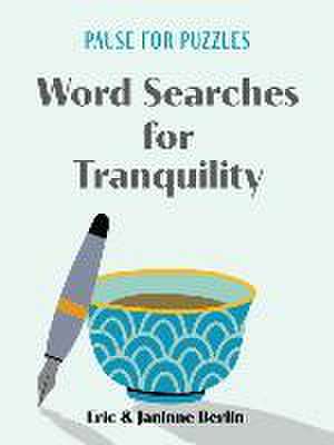 Pause for Puzzles: Word Searches for Tranquility de Eric Berlin