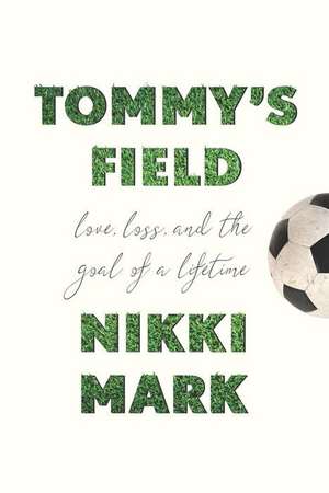 Tommy's Field de Nikki Mark