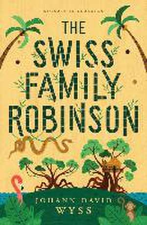 The Swiss Family Robinson de Johann David Wyss