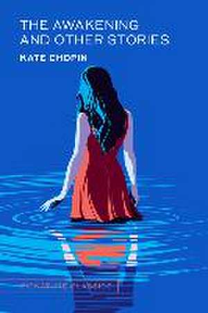 The Awakening and Other Stories de Kate Chopin