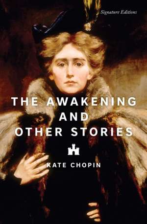 The Awakening and Other Stories de Kate Chopin