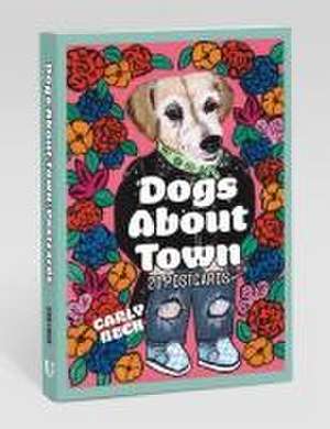 Dogs About Town: 20 Postcards de Carly Beck